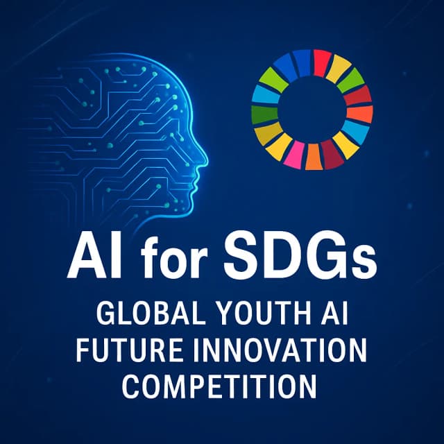 AI for SDGs β Global Youth AI Future Innovation Competition