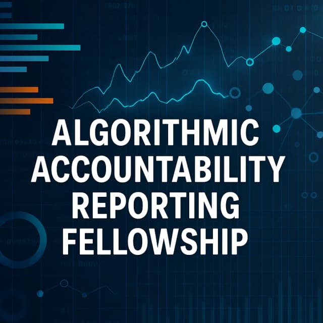 Algorithmic Accountability Reporting Fellowship