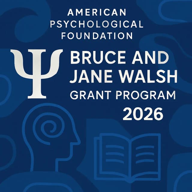 American Psychological Foundation Bruce and Jane Walsh Grant Program 2026