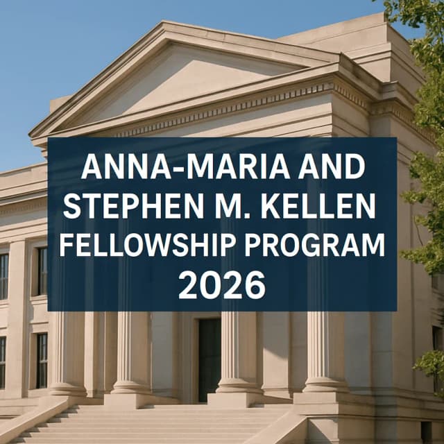 Anna-Maria and Stephen M. Kellen Fellowship Program 2026