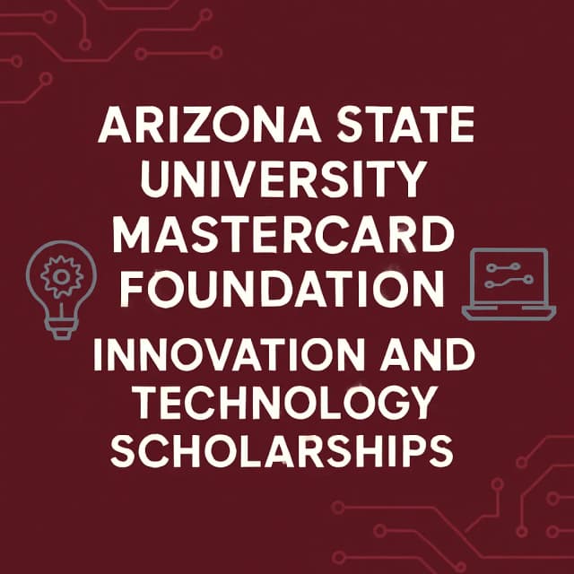 Arizona State University Mastercard Foundation Innovation and Technology Scholarships