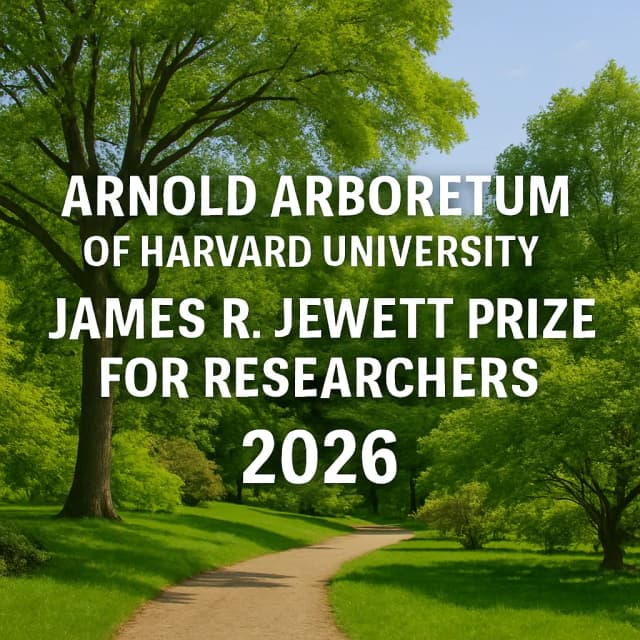 Arnold Arboretum of Harvard University James R. Jewett Prize for Researchers 2026