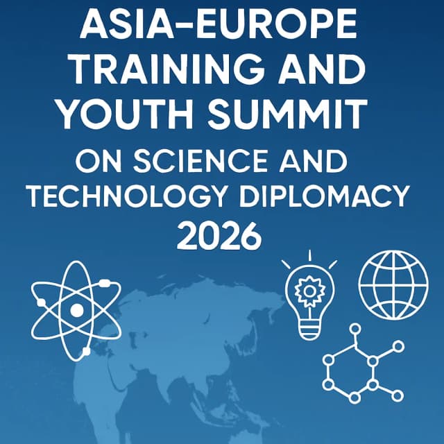 Asia-Europe Training and Youth Summit on Science and Technology Diplomacy 2026