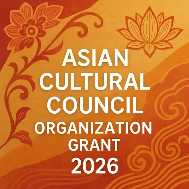 Asian Cultural Council Organization Grant 2026