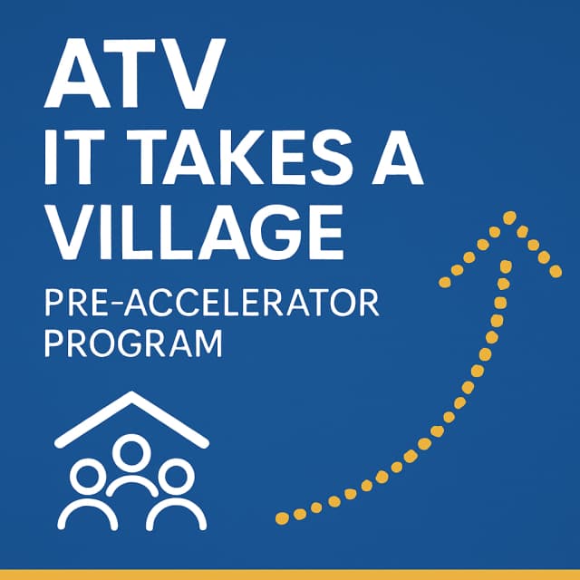 ATV It Takes A Village Pre-accelerator Program