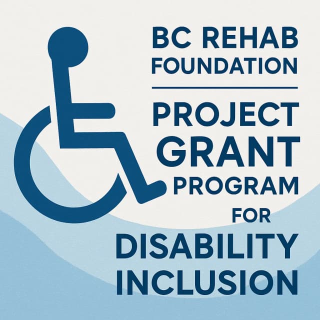 BC Rehab Foundation - Project Grant Program for Disability Inclusion