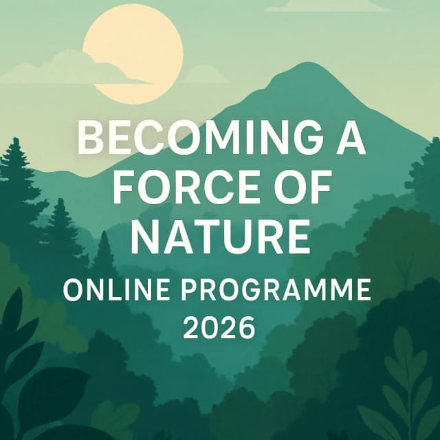 Becoming a Force of Nature Online Programme 2026