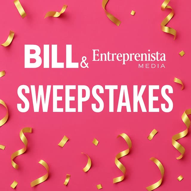 BILL & Entreprenista Media Sweepstakes