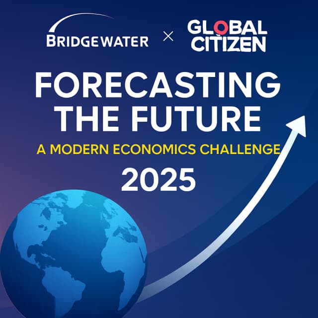 Bridgewater Γ Global Citizen Forecasting the Future: A Modern Economics Challenge 2025