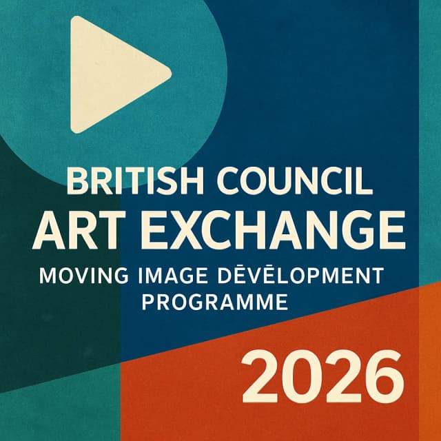 British Council Art Exchange Moving Image Development Programme 2026