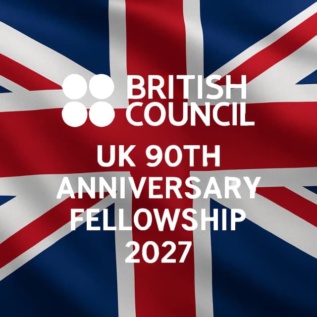 British Council UK 90th Anniversary Fellowship 2027
