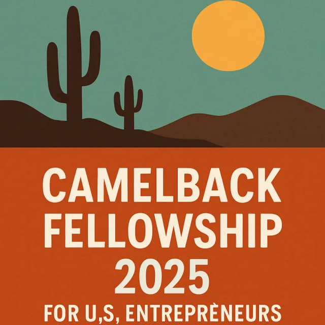 Camelback Fellowship 2025 for U.S. Entrepreneurs
