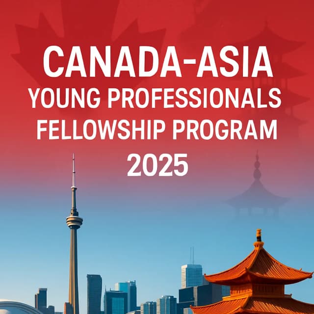 Canada-Asia Young Professionals Fellowship Program 2025