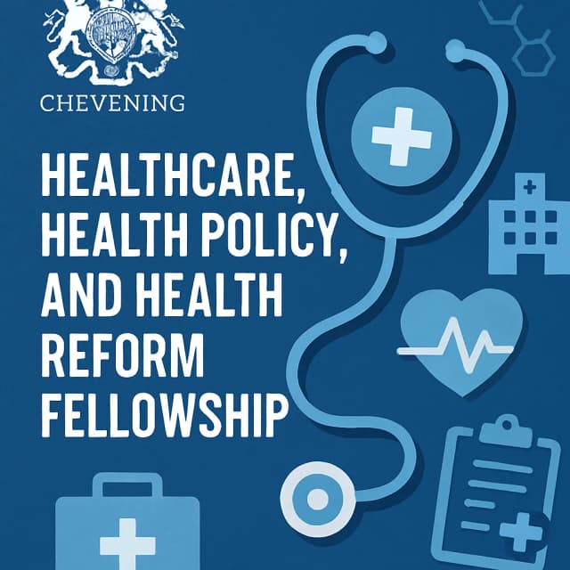 Chevening Healthcare, Health Policy, and Health Reform Fellowship