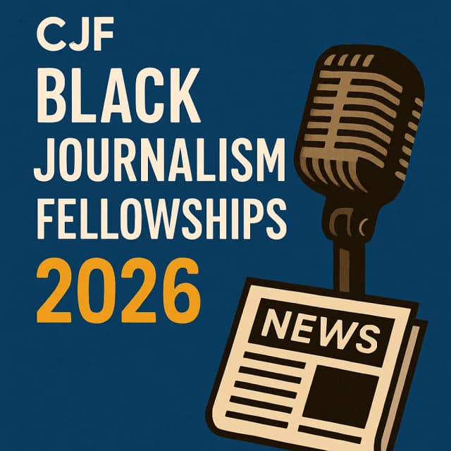 CJF Black Journalism Fellowships 2026