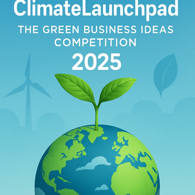 Climate Launchpad: The Green Business Ideas Competition 2025