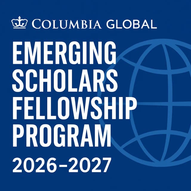 Columbia Global Emerging Scholars Fellowship Program 2026-2027