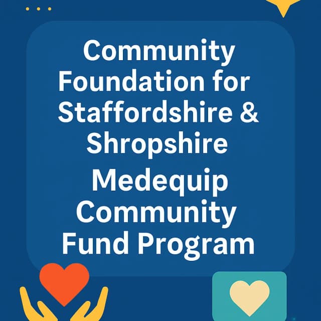 Community Foundation for Staffordshire & Shropshire - Medequip Community Fund Program