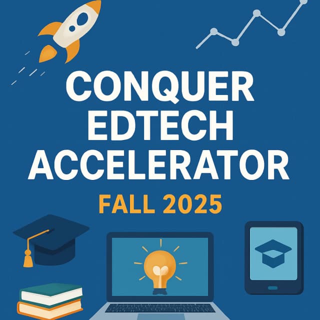 Conquer EdTech Accelerator - Fall 2025