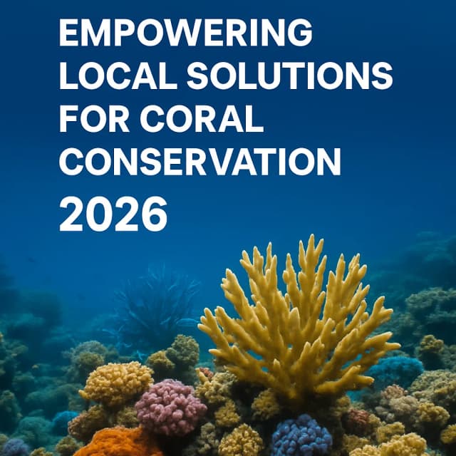 CORDAP Empowering Local Solutions for Coral Conservation 2026