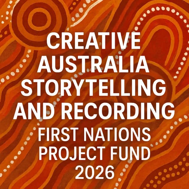 Creative Australia Storytelling and Recording: First Nations Project Fund 2026