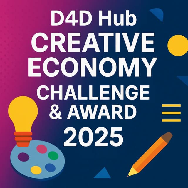 D4D Hub Creative Economy Challenge & Award 2025