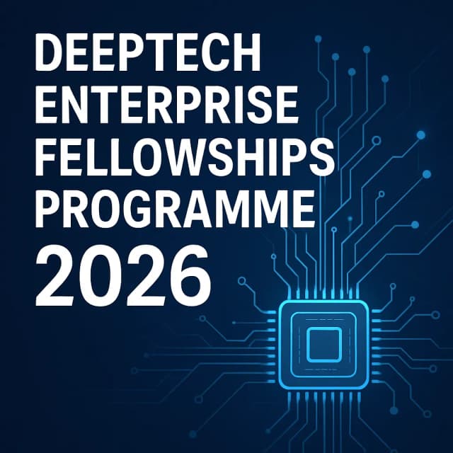 Deeptech Enterprise Fellowships Programme 2026