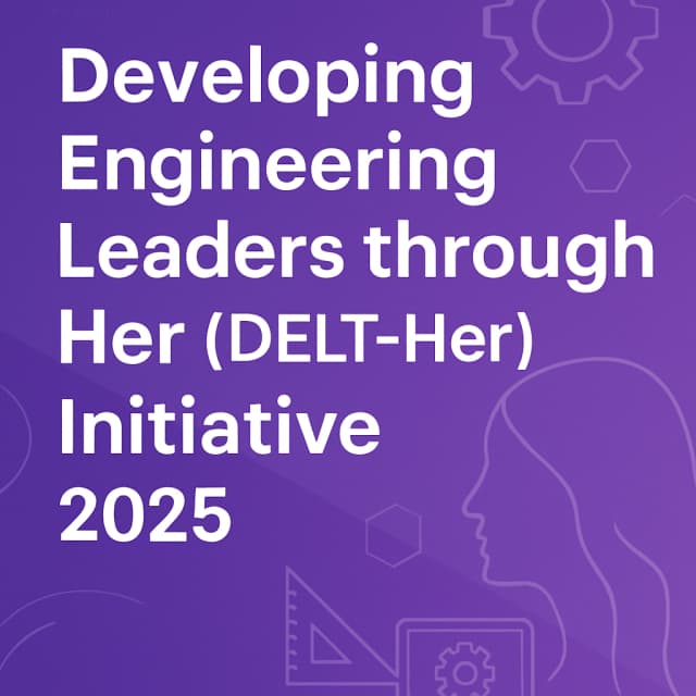 Developing Engineering Leaders through Her (DELT-Her) Initiative 2025