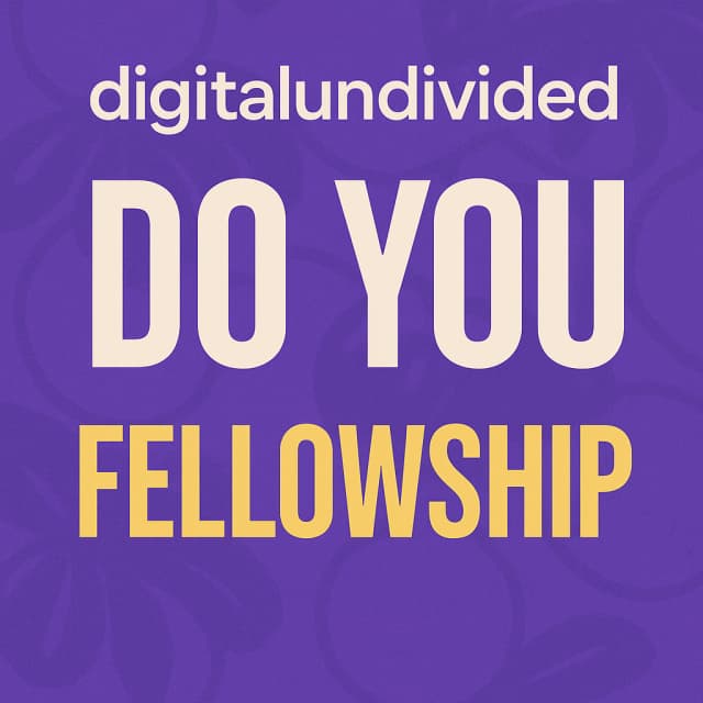 DigitalUndivided Do You Fellowship