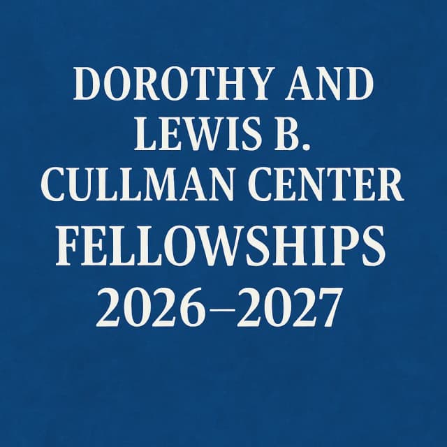Dorothy and Lewis B. Cullman Center Fellowships 2026-2027