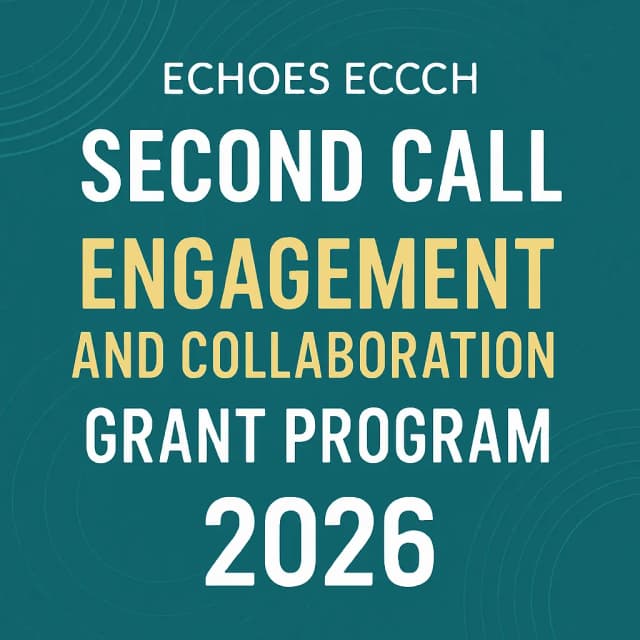 ECHOES ECCCH Second Call for Engagement and Collaboration Grant Program 2026