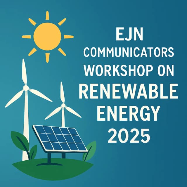 EJN Communicators Workshop on Renewable Energy 2025