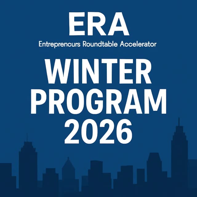Entrepreneurs Roundtable Accelerator (ERA) Winter Program 2026