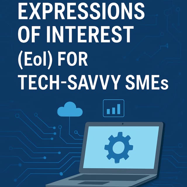Expressions of Interest (EoI) for Tech-savy SMEs