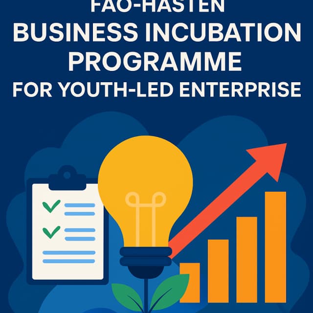 FAO-HASTEN Business Incubation Programme for Youth-Led Enterprise