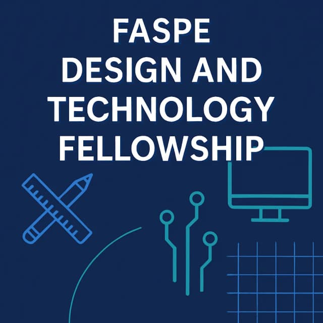 FASPE Design and Technology Fellowship