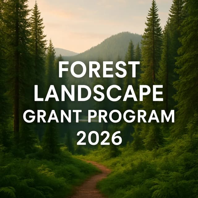 Forest Landscape Grant Program 2026