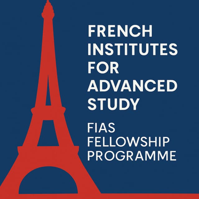 French Institutes for Advanced Study (FIAS) Fellowship Programme