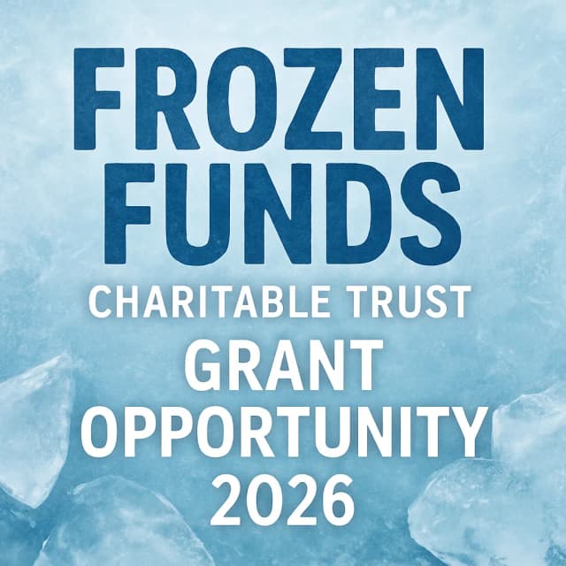 Frozen Funds Charitable Trust Grant Opportunity 2026