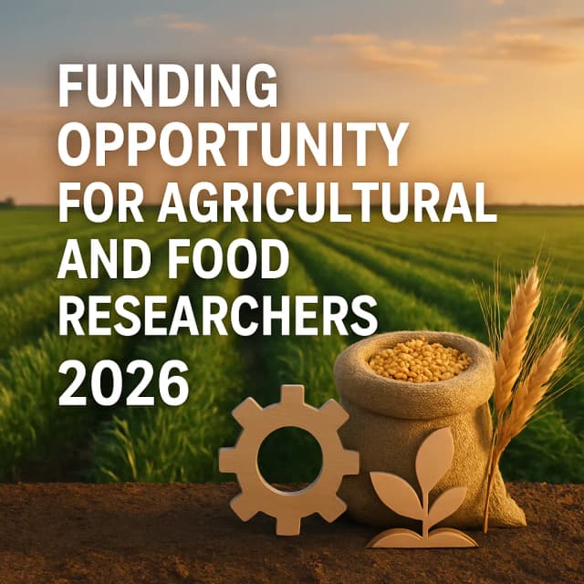 Funding Opportunity for Agricultural and Food Researchers 2026
