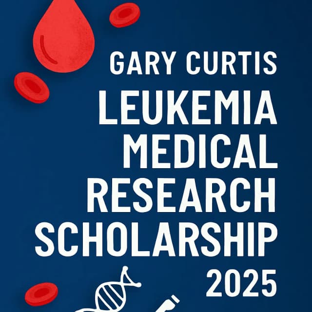 Gary Curtis Leukemia Medical Research Scholarship 2025