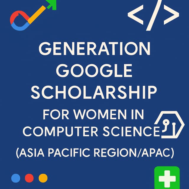 Generation Google Scholarship for Women in Computer Science (Asia Pacific Region/APAC)