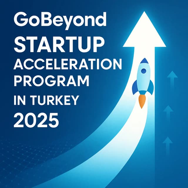 GoBeyond Startup Acceleration Program in Turkey 2025