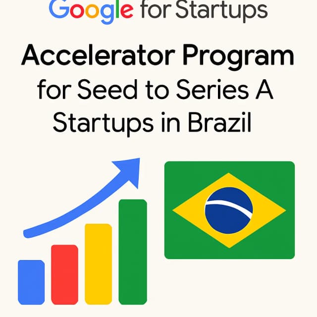 Google for Startups Accelerator Program for Seed to Series A Startups in Brazil