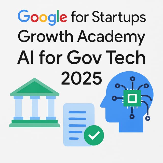 Google for Startups Growth Academy - Al for Gov Tech 2025