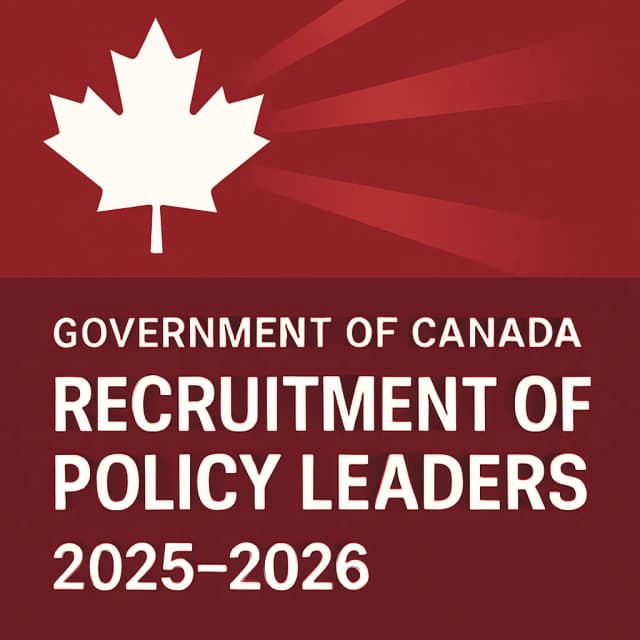 Government of Canada Recruitment of Policy Leaders 2025-2026