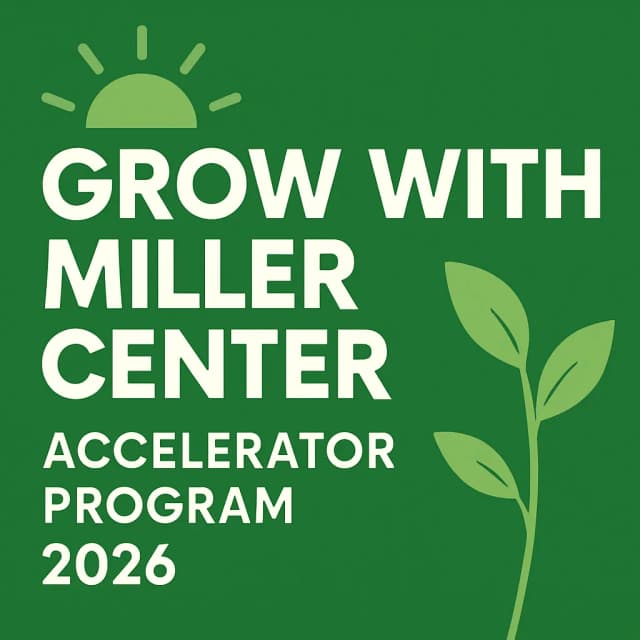 Grow with Miller Center Accelerator Program 2026