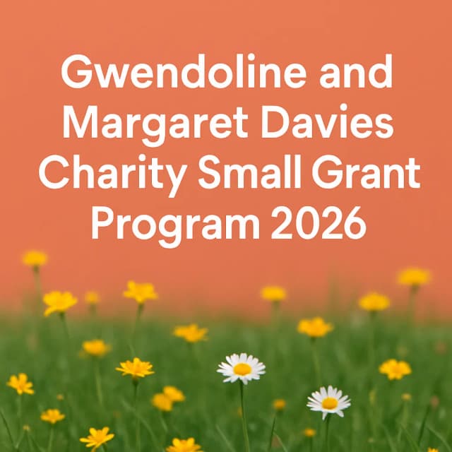Gwendoline and Margaret Davies Charity Small Grant Program 2026