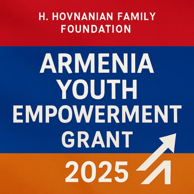 H. Hovnanian Family Foundation Armenia Youth Empowerment Grant 2025