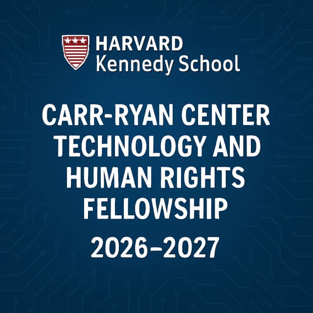 Harvard Kennedy School Carr-Ryan Center Technology and Human Rights Fellowship 2026β2027